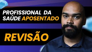 é PROFISSIONAL DA SAÚDE APOSENTADO Conheça revisao tempo especial em comum [upl. by Eibmab]