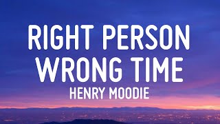 Henry Moodie  Right Person Wrong Time Lyrics [upl. by Jerroll]