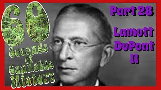 60 Seconds of Cannabis History Part 28  Lamott Du Pont II [upl. by Gradey228]