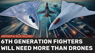 6th Generation Fighters will need MORE than drone wingmen [upl. by Iolenta]