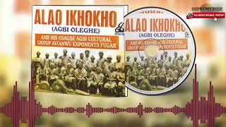 Etsako Music Alao Ikhokho Agbi Oleghe Vol2 [upl. by Mosora]