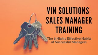 AUTO DEALERS VinSolutions For Sales ManagersLearn 6 Best Practices Your Team Needs Do Every Day [upl. by Atinet379]