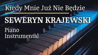 Seweryn Krajewski Kiedy Mnie Już Nie Będzie Piano Karaoke Version [upl. by Onilegna]