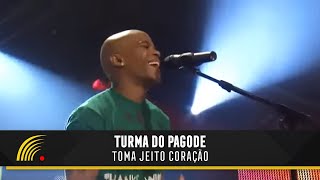 Turma Do Pagode  Toma Jeito Coração Esse É O ClimaAo Vivo [upl. by Tilly169]