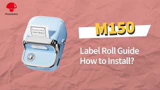 Phomemo M150 Tutorial How to Install Label Roll with Phomemo M150 Label Maker StepbyStep Manual [upl. by Ainigriv]