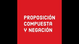 Conjunto y lógica matemática parte 2 Proposición compuesta y negación [upl. by Akram973]