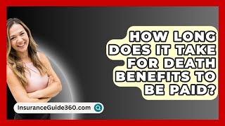 How Long Does It Take For Death Benefits To Be Paid  InsuranceGuide360com [upl. by Itnahs]