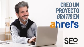 Creando un proyecto SEO en ahrefs gratis [upl. by Acinomal]