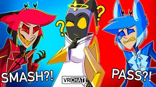 2P Hazbin Hotel Characters SMASH OR PASS in VRChat [upl. by Charo]