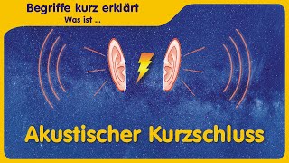 Was ist ein akustischer Kurzschluss  Begriffe kurz erklärt [upl. by Anaiuq995]