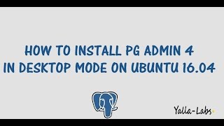 PostgreSQL  How to install pgAdmin 4 in desktop mode on Ubuntu 1604 LTS [upl. by Talbert833]