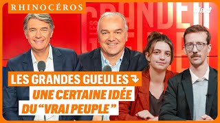 🦏 LES GRANDES GUEULES  UNE CERTAINE IDÉE DU quotVRAI PEUPLEquot [upl. by Laurella]