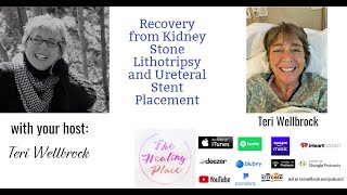 The Healing Place Podcast Recovery from Kidney Stone Lithotripsy and Ureteral Stent Placement [upl. by Mozes]