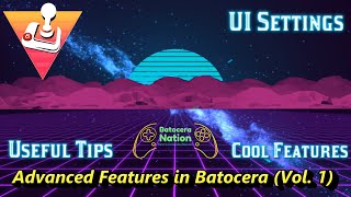 Advanced Features in Batocera Vol 1 [upl. by Aikmat819]