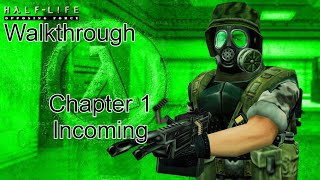 Half Life Opposing Force Walkthrough Chapter 1 Incoming No Commentary [upl. by Brubaker]