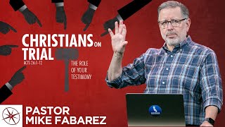 Christians on Trial The Role of Your Testimony Acts 26112  Pastor Mike Fabarez [upl. by Jazmin]