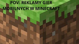 POV REKLAMY GIER MOBILNYCH W MINECRAFT [upl. by Gayn]