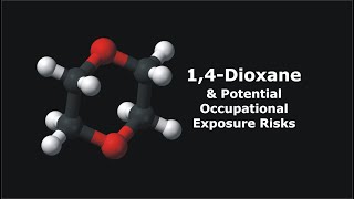 14Dioxane and Potential Occupational Exposure Risks [upl. by Yednarb]