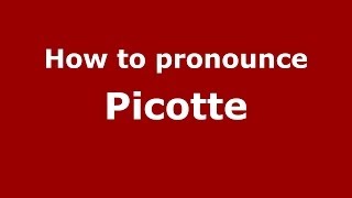 How to Pronounce Picotte  PronounceNamescom [upl. by Leese831]