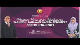 PROGRAM PENYERAHAN SUMBANGAN TABUNG WANITA SEJAHTERA NEGERI KEDAH  15 OCTOBER 2024 [upl. by Moureaux507]