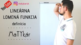 LINEÁRNA LOMENÁ FUNKCIA  definícia [upl. by Eiger]