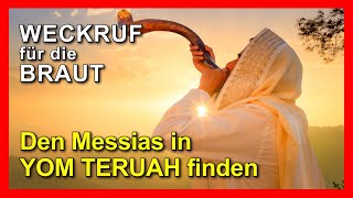 quotDen Messias in YOM TERUAH findenquot  WECKRUF FÜR DIE BRAUT  Episode 218 [upl. by Corbet787]