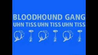 Bloodhound gang  Uhn tiss uhn tiss uhn tiss lyrics [upl. by Emmye]