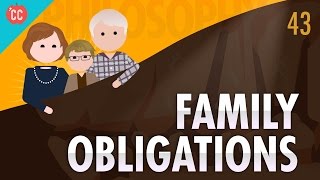 Family Obligations Crash Course Philosophy 43 [upl. by Gnous57]