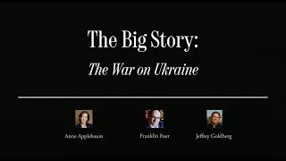 The Big Story The War on Ukraine  The Atlantic Festival 2023 [upl. by Westhead]