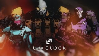 Livelock  Official launch trailer [upl. by Rutherford]