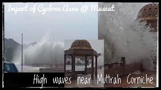 Impacts of cyclone Asna in Muscat  Muttrah Corniche  High Waves hitting the walkwayBE CAREFUL [upl. by Setiram650]