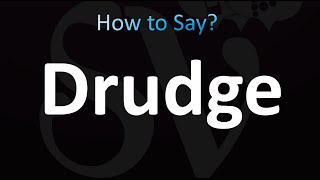 How to Pronounce Drudge CORRECTLY [upl. by Shiverick28]