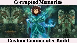 Custom Commander Build  Corrupted Memories  Commander Deck Tech [upl. by Noryv]