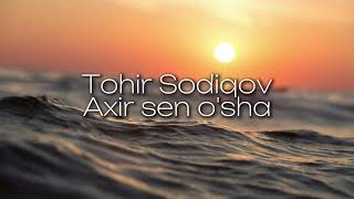 Tohir Sodiqov  Axir sen osha [upl. by Enyt]