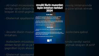 Əvvəlki illərin məzunları üçün imtahan tarixləri 2024 [upl. by Garcia]