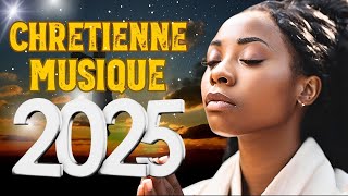 Chansons Chrétiennes pour Louange et Adoration 🙏 Compilation Inoubliable 2025 [upl. by Innep830]