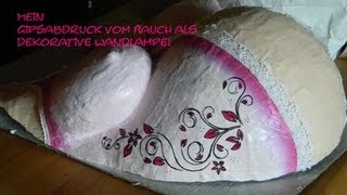 Babybauch Gipsabdruck Wandlampe DIY Tutorial [upl. by Jennee]