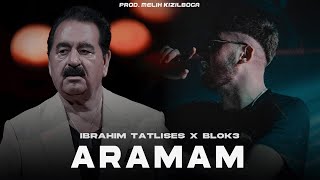 İbrahim Tatlıses X Blok3  Aramam sormam bir daha Prod Melih Kızılboğa Ben bizi farklı sanmıştım [upl. by Anthia648]