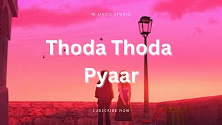 Thoda Thoda Pyaar  LoFi SlowedReverb  LoFi Song  RJ music studio [upl. by Ahtnams]