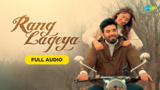 Rang Lageya  Full Audio  Paras Chhabra  Mahira Sharma  Mohit Chauhan  Rochak Kohli  Kumaar [upl. by Grant204]