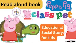 Peppa Pig Read Out Loud Books for Kids  Class pet  Bedtime Story for Kids  Read Along Storytime [upl. by Brenn]