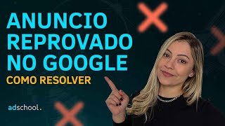 ANÚNCIO REPROVADO NO GOOGLE ADS COMO RESOLVER  ATUALIZADO 2024 [upl. by Eillo]