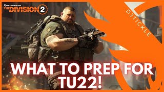 WHAT TO PREP FOR TU22 thedivision2 [upl. by Weston]