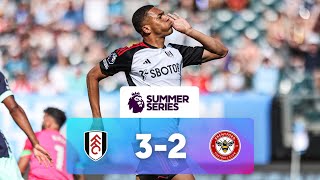 Fulham 3  2 Brentford  Match Highlights  Premier League Summer Series [upl. by Evy]