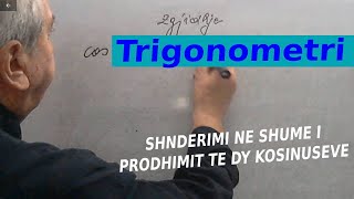 Trigonometri Shnderimi ne shume i prodhimit te dy kosinuseve [upl. by Ileak157]