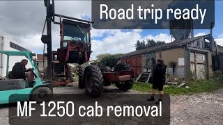 MF 1250 cab removal  getting set to visit Farmer Phil 👍 [upl. by Pillow]