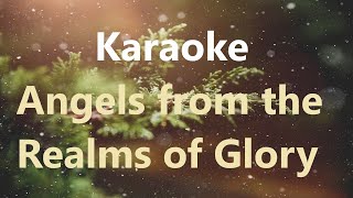 Angels from the Realms of Glory  Karaoke Key of Bb [upl. by Sherm]