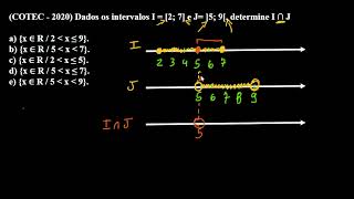 COTEC  2020  Dados os intervalos I  2 7 e J 5 9 determine I ∩ J [upl. by Carree]