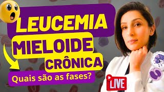 Quais são as fases da Leucemia Mieloide Crônica [upl. by Elirpa123]