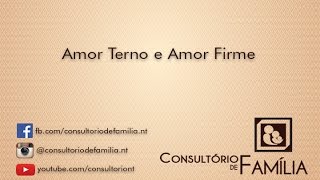 Amor terno e amor firme [upl. by Theresita578]